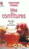 Couverture du livre « Confitures (mes) » de Christine Ferber aux éditions J'ai Lu