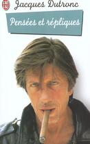 Couverture du livre « Pensees et repliques » de Jacques Dutronc aux éditions J'ai Lu