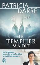 Couverture du livre « Le Templier m'a dit » de Patricia Darre aux éditions J'ai Lu