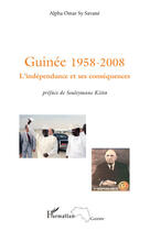 Couverture du livre « Guinée 1958-2008 ; l'indépendance et ses conséquences » de Sy Savane Alpha Ouma aux éditions Editions L'harmattan