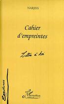 Couverture du livre « Cahier d'empreintes : Lettre à toi » de Narjiss aux éditions Editions L'harmattan