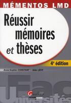 Couverture du livre « Réussir mémoires et thèses (4e édition) » de Anne-Sophie Constant et Aldo Levy aux éditions Gualino