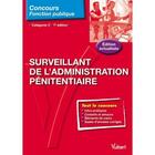 Couverture du livre « Surveillant de l'administration pénitantiaire ; catégorie C (7e édition) » de Elie Allouche aux éditions Vuibert