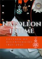 Couverture du livre « Napoléon intime » de Arthur Levy aux éditions Books On Demand