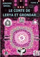 Couverture du livre « Le conte de Lerya et Grondar t.8 » de Smiel Jerome aux éditions Books On Demand