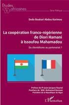 Couverture du livre « La coopération franco-nigérienne de Diori Hamani à Issoufou Mahamadou » de Abdou Karimou D B. aux éditions L'harmattan