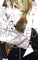 Couverture du livre « Masked noise Tome 16 » de Ryoko Fukuyama aux éditions Glenat