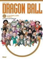 Couverture du livre « Dragon Ball : Le super livre Tome 4 : Le super dictionnaire » de Akira Toriyama aux éditions Glenat