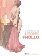 Couverture du livre « L'art érotique de Leone Frollo Tome 1 » de Leone Frollo aux éditions Glenat