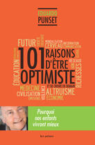 Couverture du livre « 101 raisons d'être optimiste » de Eduardo Punset aux éditions Les Arenes
