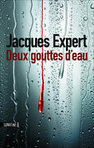 Couverture du livre « Deux gouttes d'eau » de Jacques Expert aux éditions Sonatine