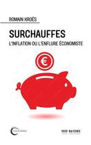 Couverture du livre « Surchauffes : L'inflation ou l'enflure économiste » de Romain Kroes aux éditions Libre & Solidaire