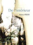 Couverture du livre « De l'intérieur » de Jerome Peron aux éditions Melibee