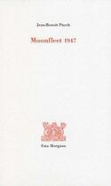 Couverture du livre « Moonfleet 1947 » de Jean-Benoit Puech aux éditions Fata Morgana