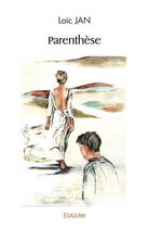 Couverture du livre « Parenthese » de Jan Loic aux éditions Edilivre