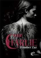 Couverture du livre « Dans le coeur de Charlie » de Hamber Zaz aux éditions Les Editions Cameleon