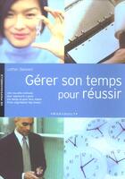 Couverture du livre « Gérer son temps pour reussir » de Lothar Seiwert aux éditions Marabout