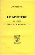 Couverture du livre « Le mystère de notre élévation surnaturelle » de Pedro Descoqs aux éditions Beauchesne