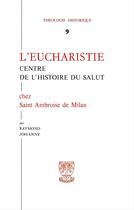 Couverture du livre « L'eucharistie. centre de l'histoire du salut chez saint ambroise de milan » de Raymond Johanny aux éditions Beauchesne