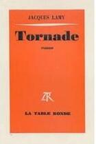 Couverture du livre « Tornade » de Jacques Lamy aux éditions Table Ronde