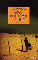 Couverture du livre « Avant que tombe la nuit » de Susan Wiggs aux éditions Belfond