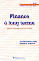 Couverture du livre « Finance A Long Terme » de Jean-Richard Sulzer aux éditions Economica