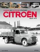 Couverture du livre « Camions bus autocars utilitaires Citroën depuis 1919 » de Antoine Gregoire aux éditions Etai