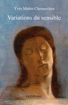 Couverture du livre « Variations du sensible » de Mabin-Chenneviere Yv aux éditions La Difference