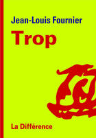 Couverture du livre « Trop » de Jean-Louis Fournier aux éditions La Difference