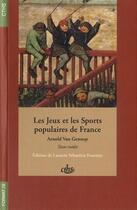Couverture du livre « Jeux et les sports populaires de france » de Van Gennep A aux éditions Cths Edition