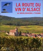 Couverture du livre « La route des vins d'Alsace ; de Marlenheim à Thann » de Gerard Leser aux éditions Saep