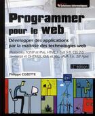 Couverture du livre « Programmer pour le web ; développer des applications par la maîtrise des technologies web (2e édition) » de Philippe Cozette aux éditions Eni