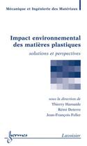 Couverture du livre « Impact environnemental des matières plastiques : Solutions et perspectives » de Feller/Deterre aux éditions Hermes Science Publications