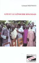 Couverture du livre « GITI ET LE GÉNOCIDE RWANDAIS » de Leonard Nduwayo aux éditions L'harmattan