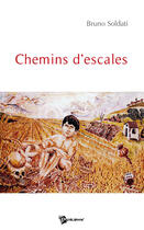 Couverture du livre « Chemins d'escales » de Bruno Soldati aux éditions Publibook