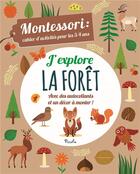 Couverture du livre « Cahier d'activites montessori/j'explore la foret » de Piccolia aux éditions Piccolia