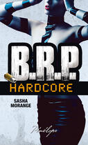 Couverture du livre « B.R.P. Hardcore - Episode 2 » de Sasha Morange aux éditions Telemaque