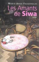 Couverture du livre « Les Amants de Siwa » de Marie-Ange Faugérolas aux éditions Pygmalion