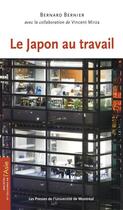 Couverture du livre « Le Japon au travail ; conditions et représentations » de Bernard Bernier aux éditions Les Presses De L'universite De Montreal