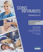 Couverture du livre « Soins infirmiers - perinatalite (livre + fascicule) » de Cashion/Lowdermilk aux éditions De Boeck Superieur