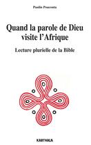 Couverture du livre « Quand la parole de Dieu visite l'Afrique ; lecture plurielle de la Bible » de Paulin Poucouta aux éditions Karthala