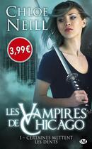 Couverture du livre « Les vampires de Chicago Tome 1 : certaines mettent les dents » de Chloe Neill aux éditions Milady