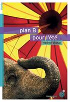 Couverture du livre « Plan B pour l'été » de Helene Vignal aux éditions Rouergue