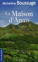 Couverture du livre « La maison d'Anaïs » de Micheline Boussuge aux éditions De Boree