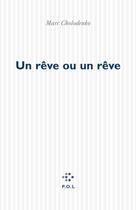 Couverture du livre « Un rêve ou un rêve » de Marc Cholodenko aux éditions P.o.l