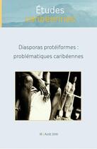 Couverture du livre « ETUDES CARIBEENNES T.16 ; diasporas protéiformes : problématiques caribéennes » de Etudes Caribeennes aux éditions Universite Des Antilles Et De La Guyane