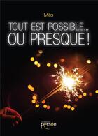 Couverture du livre « Tout est possible... ou presque ! » de Mila aux éditions Persee