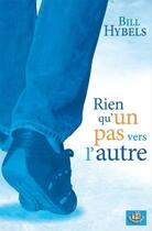 Couverture du livre « Rien qu'un pas vers l'autre » de Bill Hybels aux éditions La Maison De La Bible