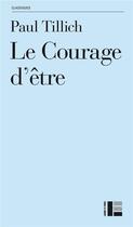 Couverture du livre « Le courage d'être » de Paul Tillich aux éditions Labor Et Fides