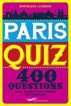 Couverture du livre « Paris ; quiz (édition 2014) » de Dominique Lesbros aux éditions Parigramme